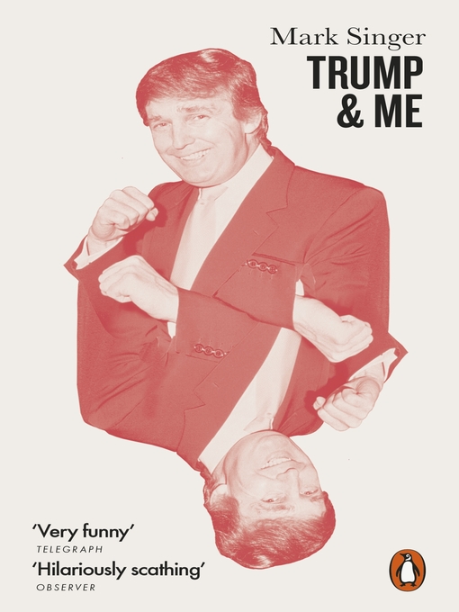 Title details for Trump and Me by Mark Singer - Available